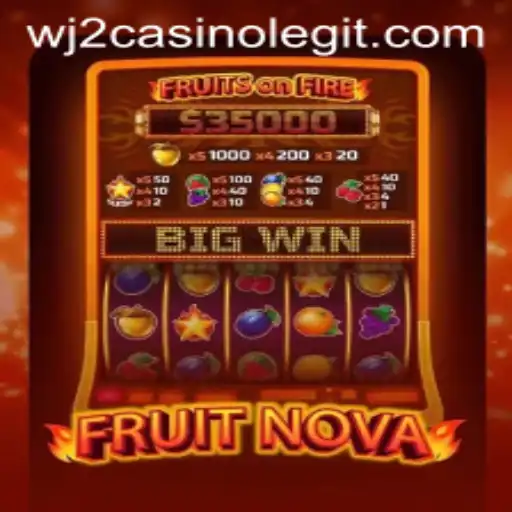 Unveiling FruitNova: A Fresh Gaming Experience at wj2casino